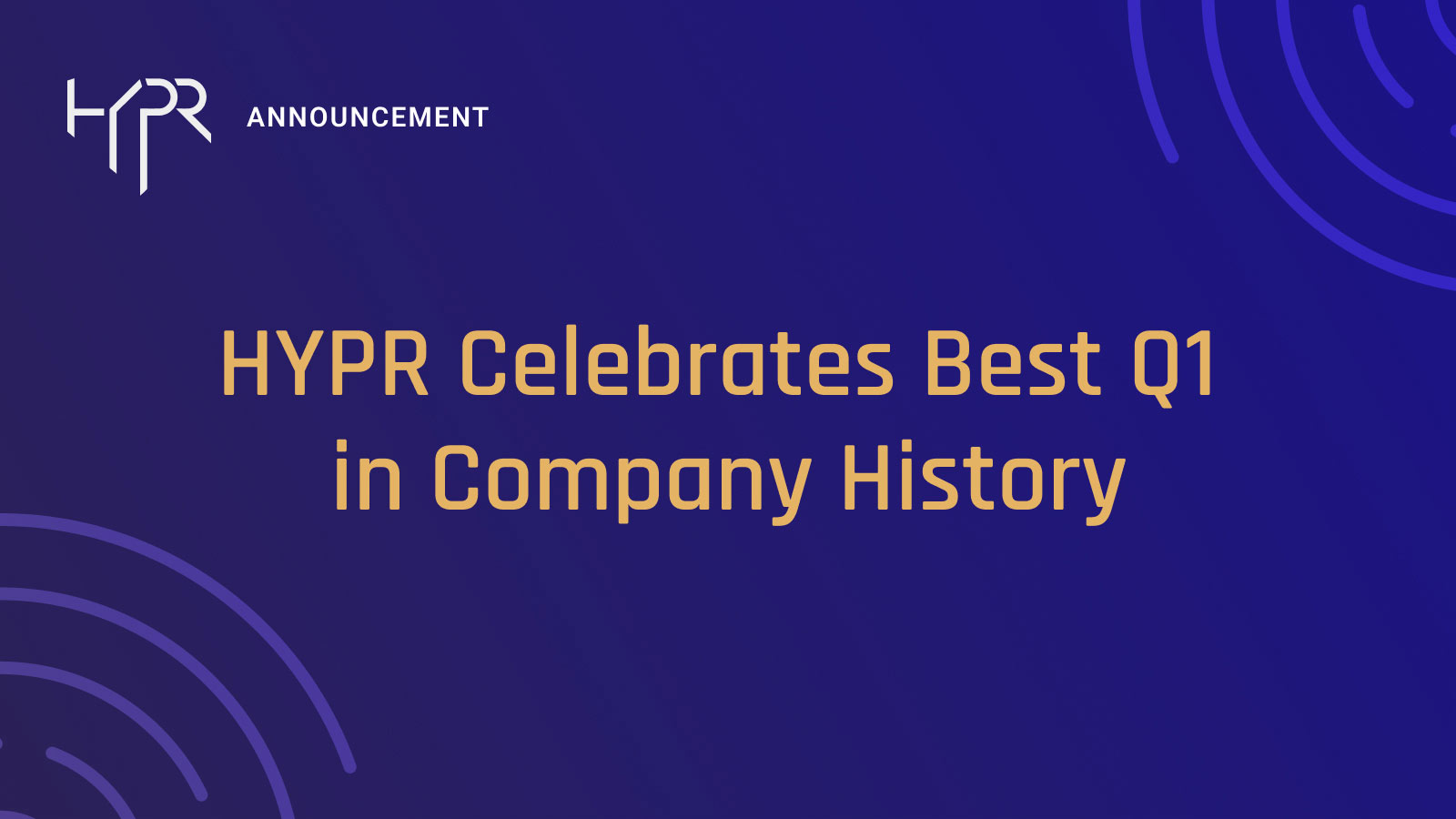 HYPR Celebrates Best Q1 in Company History and Triples The Number of